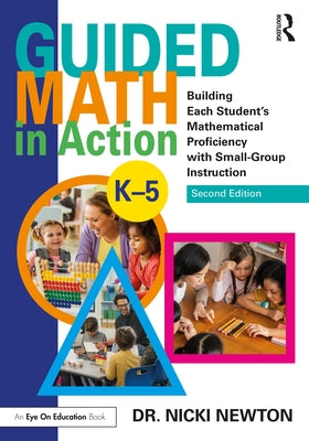 Guided Math in Action: Building Each Student's Mathematical Proficiency with Small-Group Instruction Paperback Routledge