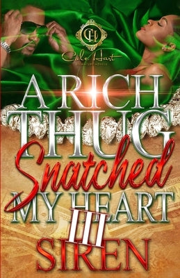 A Rich Thug Snatched My Heart 3: An African American Romance: The Finale Paperback Independently Published