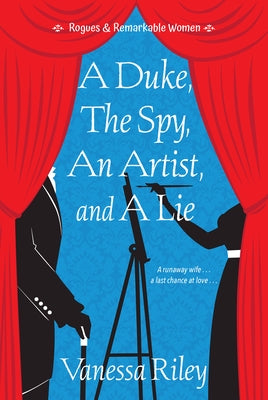 A Duke, the Spy, an Artist, and a Lie by Riley, Vanessa