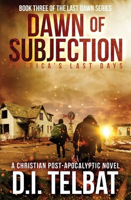 DAWN of SUBJECTION: America's Last Days Paperback In Season Publications
