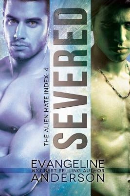 Severed: Alien Mate Index book 4 Paperback Createspace Independent Publishing Platform