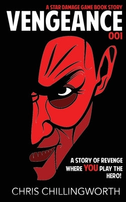Vengeance: A Choose Your Own Path Game Book - 001 Paperback Chris Chillingworth