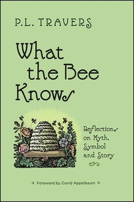 What the Bee Knows: Reflections on Myth, Symbol, and Story Paperback Distribution Partners