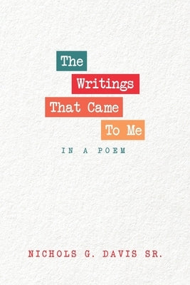 The Writings That Came To Me In A Poem Paperback Archway Publishing