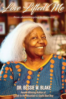 Love Lifted Me: ...from sharecropping to Harvard! Paperback Lit Lore