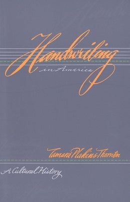 Handwriting in America: A Cultural History Paperback Yale University Press