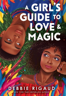 A Girl's Guide to Love & Magic by Rigaud, Debbie
