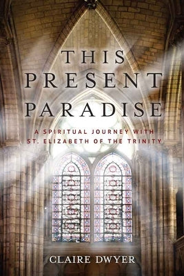 Paperback book titled "This Present Paradise" by Sophia Institute Press, featuring spiritual imagery on the cover.