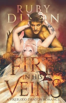Fire in His Veins: A Post-Apocalyptic Dragon Romance Paperback Independently Published