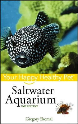Saltwater Aquarium: Your Happy Healthy Pet Paperback Howell Books