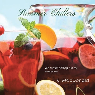 Summer Chillers: We Make Chilling Fun for Everyone Paperback Authorhouse
