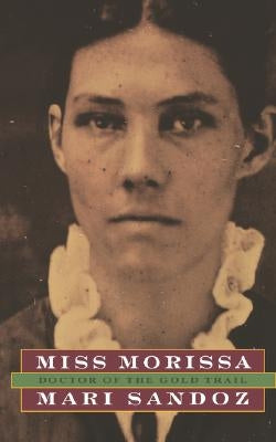 Miss Morissa, Doctor of the Gold Trail Paperback University of Nebraska Press