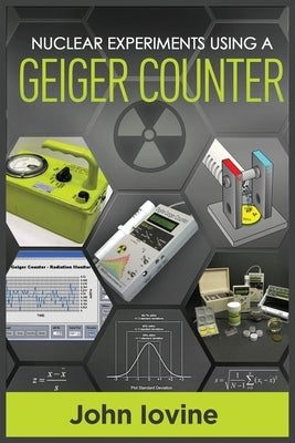 Nuclear Experiments Using A Geiger Counter Paperback John Iovine