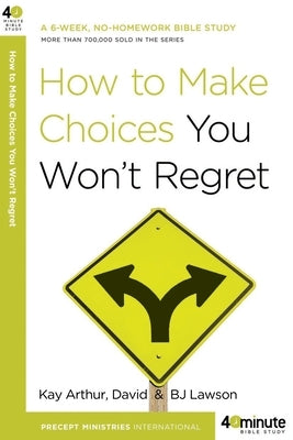 How to Make Choices You Won't Regret Paperback Waterbrook Press
