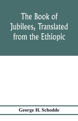The Book of Jubilees, translated from the Ethiopic Paperback Alpha Edition