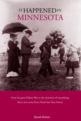 It Happened in Minnesota, First Edition Paperback Two Dot Books