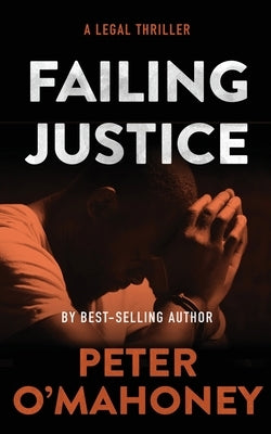 Failing Justice: A Legal Thriller Paperback Independently Published