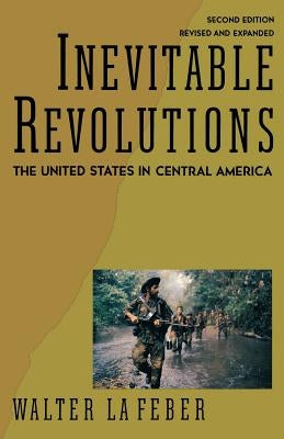 Inevitable Revolutions: The United States in Central America Paperback W. W. Norton & Company