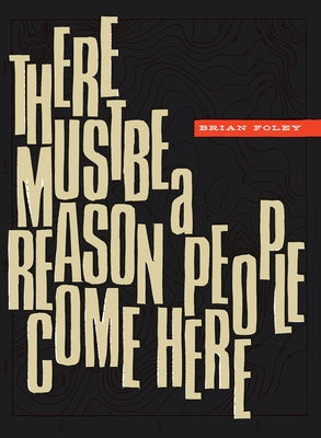 There Must Be a Reason People Come Here Paperback Black Ocean