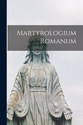 Martyrologium Romanum Paperback Legare Street Press