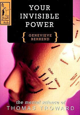 Your Invisible Power: A Presentation of the Mental Science of Thomas Troward DeVorss & Company