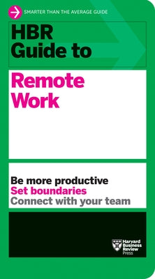 HBR Guide to Remote Work Paperback Harvard Business Review Press