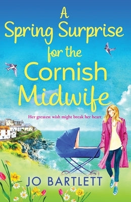 A Spring Surprise for the Cornish Midwife Paperback Boldwood Books Ltd
