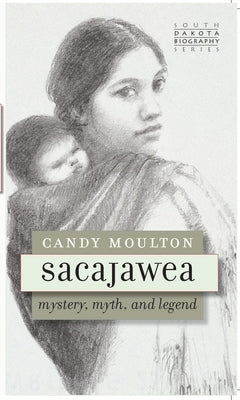 Paperback book titled "Sacajawea: Mystery, Myth, and Legend" by South Dakota Historical Society Press showing a cover image.