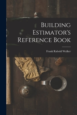 Building Estimator's Reference Book Paperback Legare Street Press