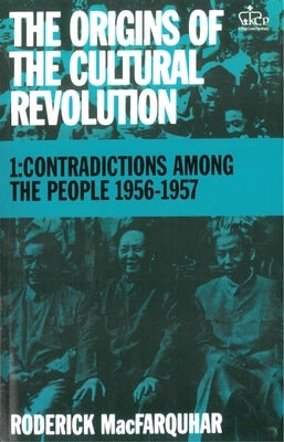 The Origins of the Cultural Revolution: The Coming of the Cataclysm, 1961-1966 Paperback Columbia University Press