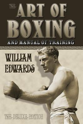 Art of Boxing and Manual of Training: The Deluxe Edition Paperback Promethean Press
