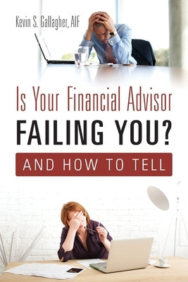 Is Your Financial Advisor Failing You? And How to Tell Paperback Outskirts Press