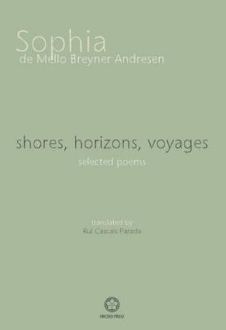 shores, horizons, voyages: selected poems Paperback Orchid Press