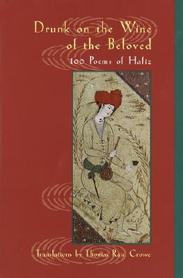 Drunk on the Wine of the Beloved: Poems of Hafiz Paperback Shambhala