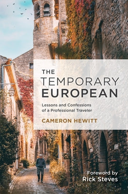 The Temporary European: Lessons and Confessions of a Professional Traveler Paperback Travelers' Tales