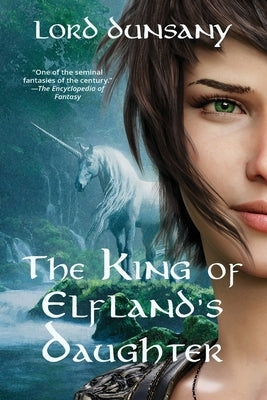 The King of Elfland's Daughter (Warbler Classics Annotated Edition) Paperback Warbler Classics