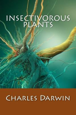 Insectivorous Plants Paperback Createspace Independent Publishing Platform