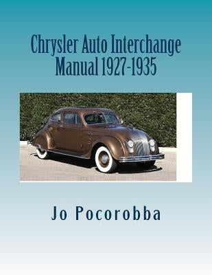 Chrysler Auto Interchange Manual 1927-1935 Paperback Createspace Independent Publishing Platform