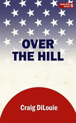 Over the Hill: a novel of the Pacific War Paperback Createspace Independent Publishing Platform