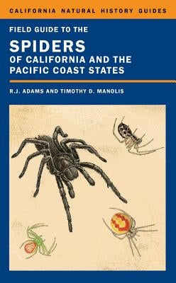 Field Guide to the Spiders of California and the Pacific Coast States: Volume 108 Paperback University of California Press