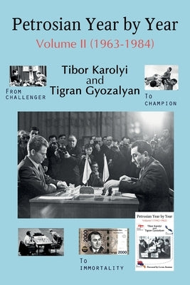 Petrosian Year by Year: Volume II (1963-1984) Paperback Limited Liability Company Elk and Ruby Publis