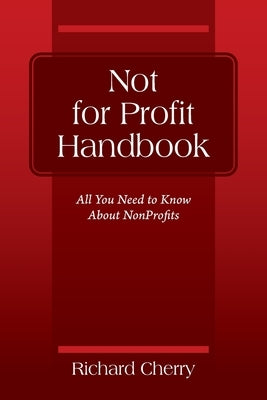 Not for Profit Handbook: All You Need to Know About Nonprofits Paperback Outskirts Press