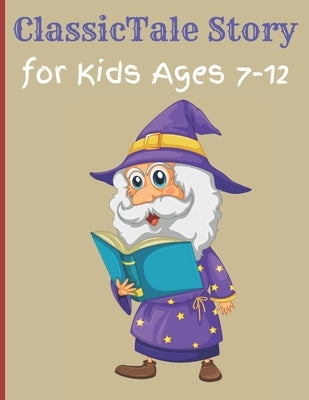 ClassicTale Story for Kids Ages 7-12: Classic Kids Books, Gifts for Families, Story of a Little Prince Paperback Independently Published