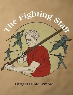 The Fighting Staff Paperback Createspace Independent Publishing Platform