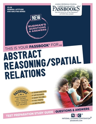 Abstract Reasoning / Spatial Relations (CS-26): Passbooks Study Guide by Corporation, National Learning