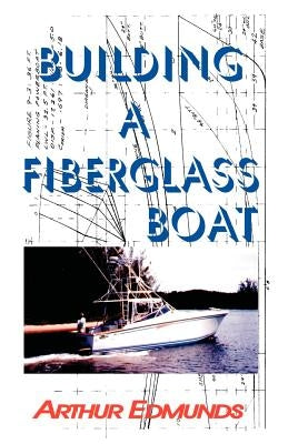 Building A Fiberglass Boat Paperback Bristol Fashion Publications