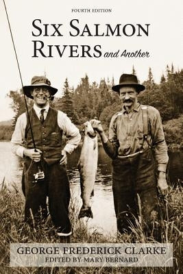 Six Salmon Rivers and Another Paperback Chapel Street Editions