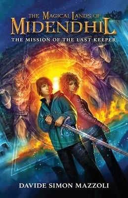 The Magical Lands of Midendhil: The Mission of the Last Keeper Paperback Idun