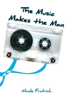 The Music Makes the Man Paperback Nicole Fratrich