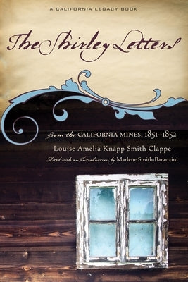 The Shirley Letters: From the California Mines, 1851-1852 Paperback Heyday Books